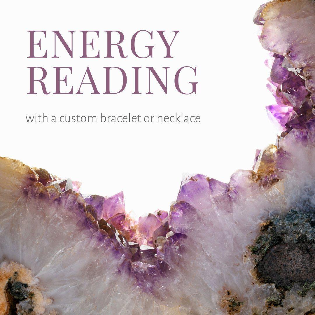 Energy Reading + Custom Bracelet or Necklace